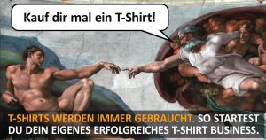 Der Dauerbrenner - Gutes Geld mit T-Shirts verdienen!